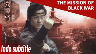 Misi Perang Hitam | The Mission of Black war | Indo Sub | film cina