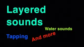 ASMR | Layered sounds including tapping,water sounds,scratching and more lofi!