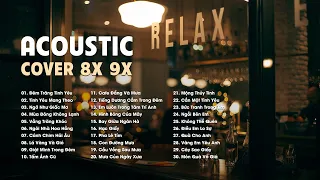 Nhạc 8X 9X Hit Cover Acoustic - Những Bản Ballad Việt Nhẹ Nhàng Cực Chill 2021 ( Nguyễn Văn Chung )