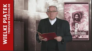 Wielki Piątek – Liturgia Męki i Śmierci Pana Jezusa -  ks. prof. UAM dr hab. Dariusz Kwiatkowski