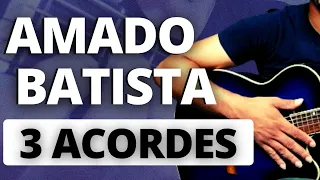 5 Músicas do Amado Batista com apenas 3 acordes no violão!
