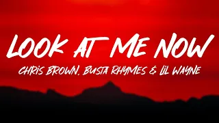 Chris Brown - Look at Me Now (Lyrics) ft. Lil Wayne, Busta Rhymes