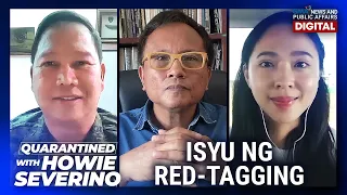 Quarantined with Howie Severino: Red-tagging issue | Full Episode