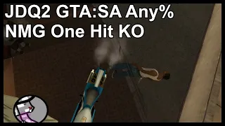 #JDQ2 GTA:SA Any% NMG One Hit KO Speedrun