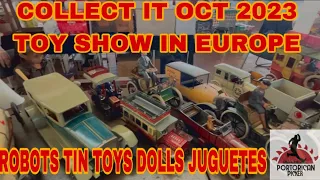 BIGGEST VINTAGE TIN TOY SHOW EVENT COLLECT IT 2023 EUROPE DIE CAST DOLLS JUGUETES ANTIGUOS ROBOTS