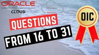 Oracle Integration Cloud (OIC) | Part 4 | Certification | Interview | Questions | From 16 to 31