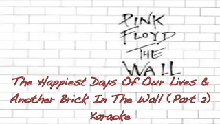 The Happiest Days of Our Lives/Another Brick in the Wall (Part 2) - Pink Floyd The Wall - Karaoke