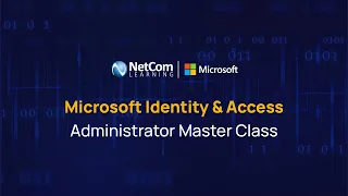 Microsoft Identity & Access Administrator Master Class