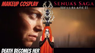 SENUA'S SAGA HELLBLADE II -MAKEUP COSPLAY - DEATH BECOMES HER