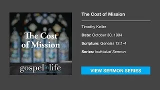 The Cost of Mission – Timothy Keller [Sermon]