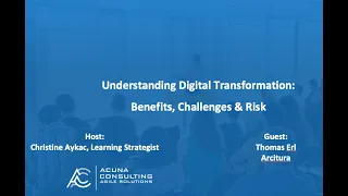 Understanding Digital Transformation: Benefits, Challenges & Risk