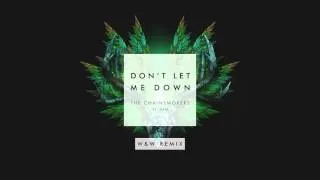 The Chainsmokers ft. Daya – Don’t Let Me Down (W&W Remix)