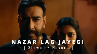 Nazar Lag Jayegi ( Slowed+Reverb ) Ajay Devgan | Bhola | thxXBHIISHEK