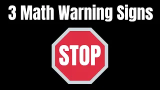 3 Math Warning Signs You Need to Watch Out For