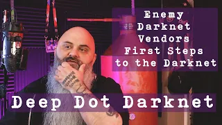 Enemy Darknet Vendors and First Steps to the Darknet - Deep Dot Darknet