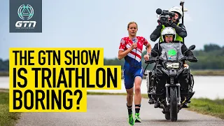 Is Triathlon Interesting Enough To Watch? | The GTN Show Ep. 213