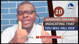 10 WARNING DREAMS INDICATING THAT YOU WILL FALL SICK - Evangelist Joshua Orekhie