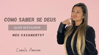 COMO EU SEI QUE DEUS QUER RESTAURAR MEU CASAMENTO  ? #casamentorestaurado #restauracao