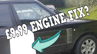 I can't believe this actually fixed the cheap Range Rovers engine!