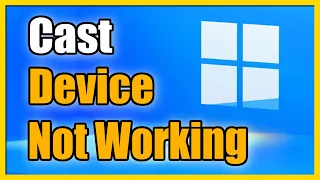 How to Fix Cast Device Not Working on Windows 11 PC (Easy Settings)