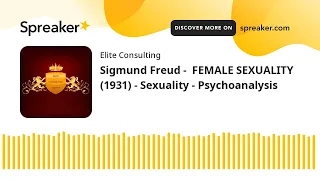 Sigmund Freud -  FEMALE SEXUALITY (1931) - Sexuality - Psychoanalysis