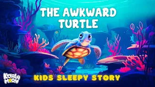 The Awkward Turtle | Best Calming Bedtime Stories for Toddlers & Kids | Relaxing Kids Sleepy Stories