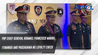 PNP Chief General Rommel Francisco Marbil itinanggi ang pagsagawa ng loyalty check | TV Patrol