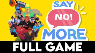 SAY NO! MORE - FULL GAME + ENDING - Gameplay Walkthrough [4K 60FPS PC ULTRA] - No Commentary