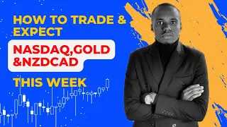 WHAT TO EXPECT THIS WEEK ON GOLD, NAS100 & NZDCAD (HOW TO ANALYSE LIKE A PRO).