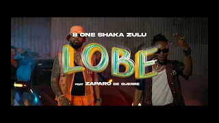 B ONE SHAKAZULU - LOBÉ LOBÉ ( feat ZAPARO DE GUERRE )