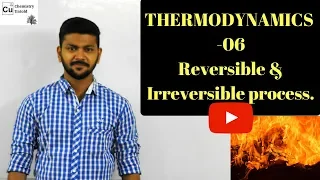 THERMODYNAMICS -06 || Reversible and Irreversible Process.