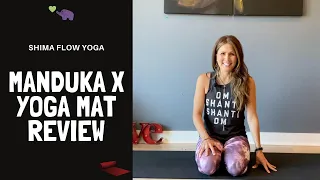 Manduka X Yoga Mat Review | What type of yoga mat is best for beginners | Shima Flow Yoga