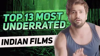 TOP 13 INDIAN UNDERRATED FILMS