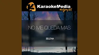 No Me Queda Mas (Karaoke Version) (In The Style Of Selena)