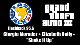 GTA III (GTA 3) - Flashback 95.6 | Giorgio Moroder + Elizabeth Daily - "Shake It Up"