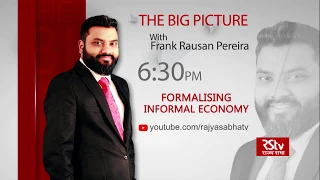 Teaser - The Big Picture: Formalising Informal Economy | 6:30 pm