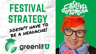 Festival Strategy Doesn't Have To Be a Headache! (with Festival Formula) — Greenlit U Session #5