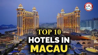 Top 10 Hotels in Macau - Best Luxury Hotel & Resort To Stay In Macau