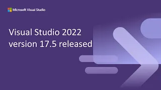 Visual Studio 2022 v17.5 released