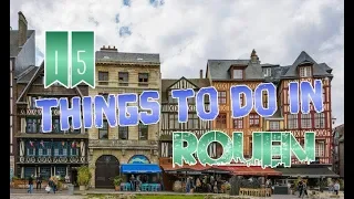 Top 15 Things To Do In Rouen, France
