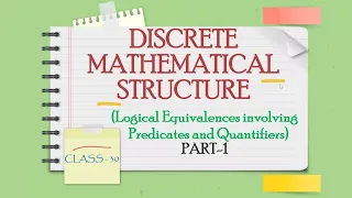DISCRETE MATHEMATICS CLASS-30 || Logical Equivalences involving Predicates and Quantifiers||PART-01