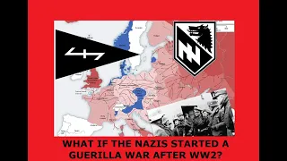 What if the Nazis started a Guerilla War after World War 2?