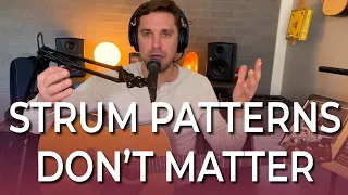 Guitar Strum Patterns Don't Matter - Focus on Rhythm & Feel