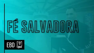 16/08/2020 Cap. XIV - Confissão de Fé - A Fé Salvadora - Parte 3 - Rev Weslei Eller