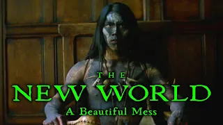 The New World: A Beautiful Mess