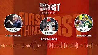 Patriots/Titans, Ravens/Browns, Rams/Packers | FIRST THINGS FIRST audio podcast (11.29.21)