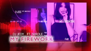 DJ JEDY feat  Nikole - My firework