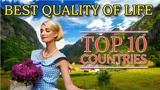 Top 10 Countries with the Best Quality of Life