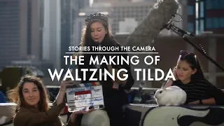 The Making of Waltzing Tilda | Stories Through the Camera