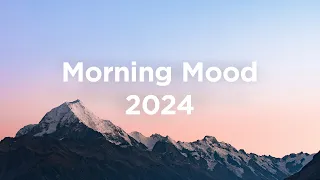 Morning Mood 2024 🌄 Relaxing House Mix